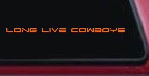 Long Live Cowboys  Western Farm Ranch Rodeo Car or Truck Window Decal Sticker