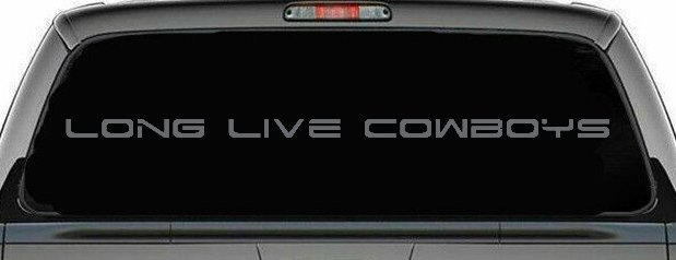 Long Live Cowboys  Western Farm Ranch Rodeo Car or Truck Window Decal Sticker