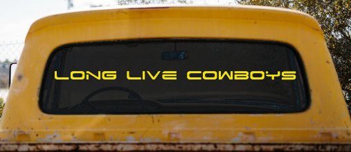 Long Live Cowboys  Western Farm Ranch Rodeo Car or Truck Window Decal Sticker