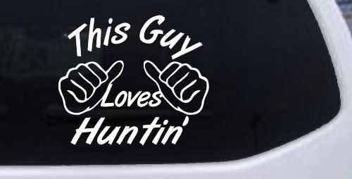 This Guy Loves Hunting Car or Truck Window Decal Sticker (White)