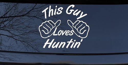 This Guy Loves Hunting Car or Truck Window Vinyl Decal Sticker (White)