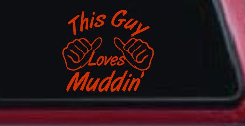 This Guy Loves Mudding Off Road Car or Truck Window Decal Sticker (Orange Red)