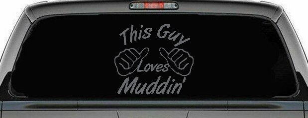 This Guy Loves Mudding Off Road Car or Truck Window Decal Sticker