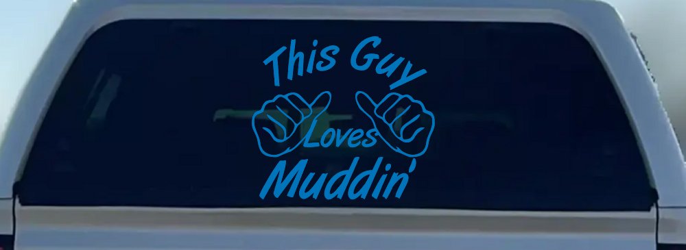 This Guy Loves Mudding Off Road Car or Truck Window Decal Sticker (Sky Blue)
