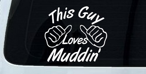 This Guy Loves Mudding Off Road Car or Truck Window Decal Sticker (White)