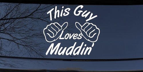 This Guy Loves Mudding Off Road Car or Truck Window Vinyl Decal Sticker (White)