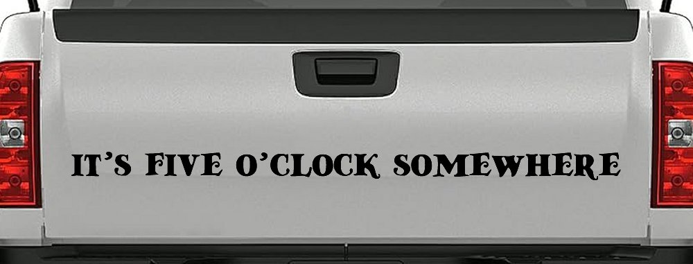 It's Five O'clock Somewhere Car or Truck Window Decal Sticker