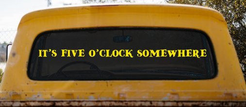 It's Five O'clock Somewhere Car or Truck Window Decal Sticker (Yellow)