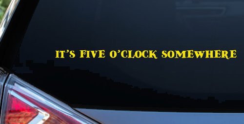 It's Five O'clock Somewhere Car or Truck Window Decal Sticker