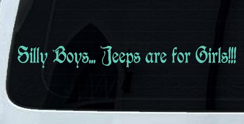 Silly Boys Jeeps Are For Girls Car or Truck Window Decal Sticker