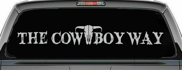 The Cowboy Way Western Farm Ranch Rodeo Car or Truck Window Decal Sticker