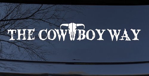 The Cowboy Way Western Farm Ranch Rodeo Car or Truck Window Decal Sticker