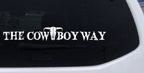 The Cowboy Way Western Farm Ranch Rodeo Car or Truck Window Decal Sticker (White)