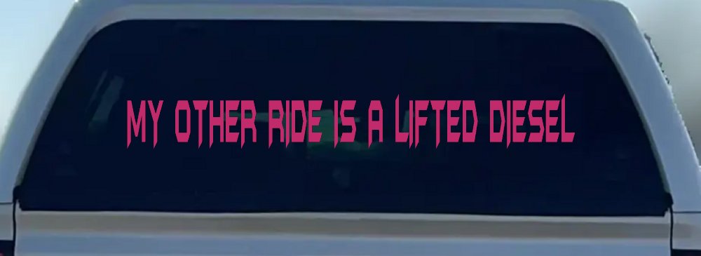 My Other Ride Is A Lifted Diesel Off Road Car or Truck Window Decal Sticker (Hot Pink)