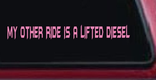 My Other Ride Is A Lifted Diesel Off Road Car or Truck Window Decal Sticker (Pink)