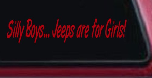 Silly Boys Jeeps For Girls Car or Truck Window Decal Sticker (Red)