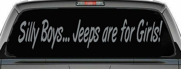 Silly Boys Jeeps For Girls Car or Truck Window Vinyl Decal Sticker (Telegrey)