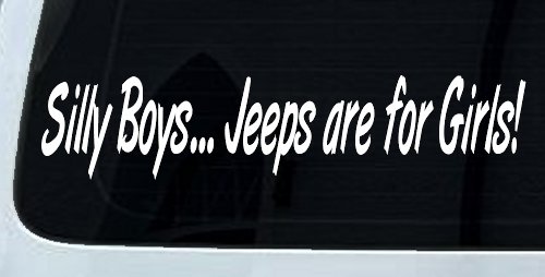 Silly Boys Jeeps For Girls Car or Truck Window Decal Sticker (White)