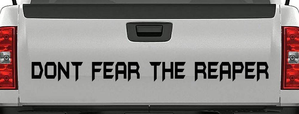 Dont Fear The Reaper Funny Car or Truck Window Decal Sticker