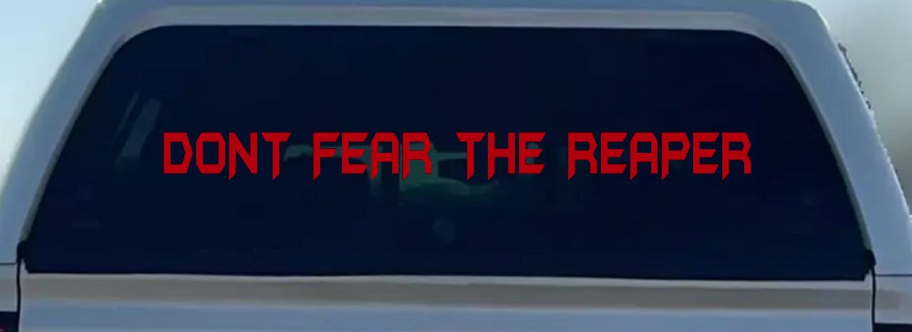 Dont Fear The Reaper Funny Car or Truck Window Decal Sticker (Red)