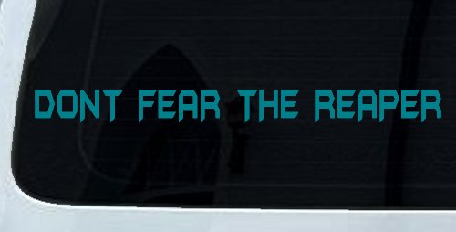 Dont Fear The Reaper Funny Car or Truck Window Vinyl Decal Sticker (Turquoise Blue)