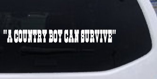 A Country Boy Can Survive Car or Truck Window Decal Sticker (White)