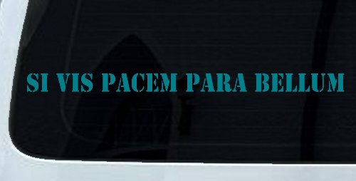 Si Vis Pacem Para Bellum If You Want Peace Prepare For War Freedom Military Car or Truck Window Decal Sticker (Turquoise Blue)
