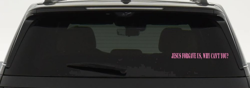 Jesus Forgave Us Why Can't You Christian Car or Truck Window Decal Sticker (Pink)