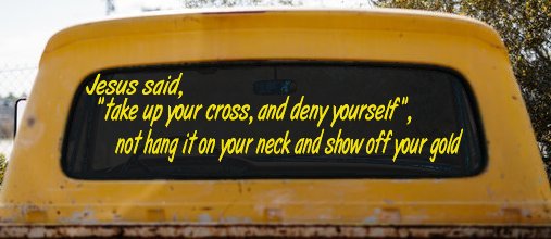 Jesus Said Take Up Your Cross And Deny Yourself Christian Car or Truck Window Decal Sticker