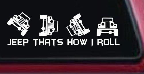 Jeep Thats How I Roll Funny Off Road Car or Truck Window Vinyl Decal Sticker (White)