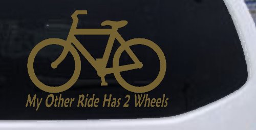 My Other Ride Has Two Wheels Bicycle Funny Car or Truck Window Decal Sticker (Gold)