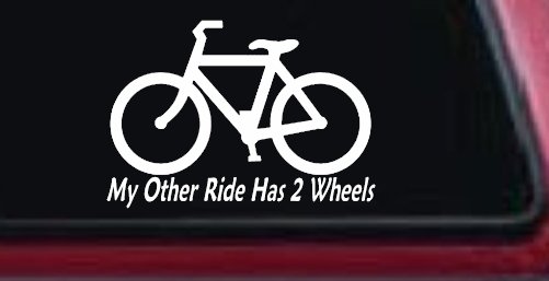 My Other Ride Has Two Wheels Bicycle Funny Car or Truck Window Decal Sticker (White)