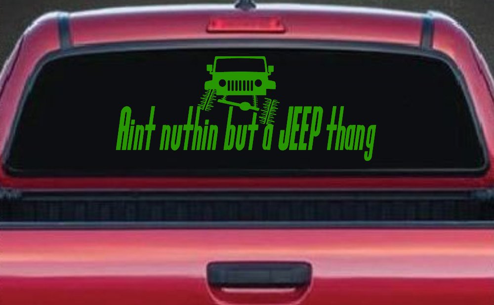 Aint nuthin but a JEEP thang Off Road Car or Truck Window Vinyl Decal Sticker (Lime)