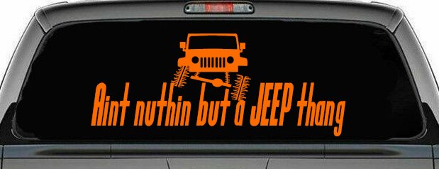 Aint nuthin but a JEEP thang Off Road Car or Truck Window Decal Sticker (Orange)