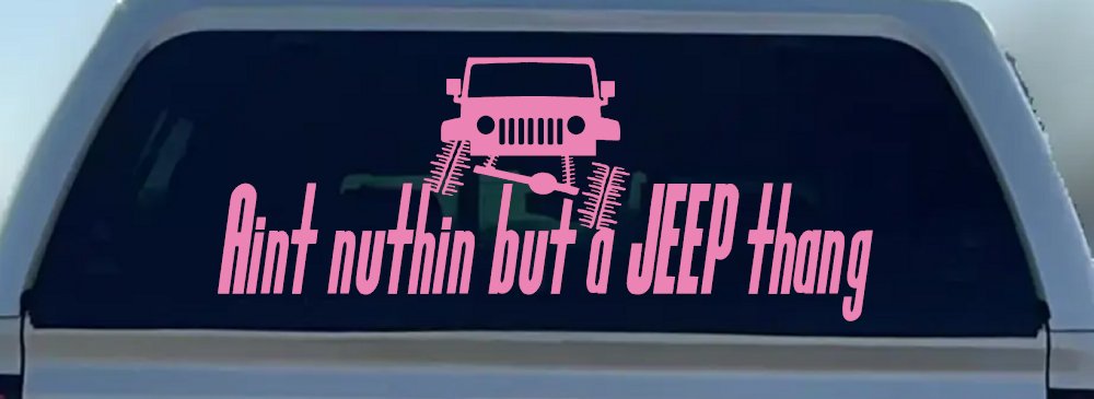 Aint nuthin but a JEEP thang Off Road Car or Truck Window Decal Sticker