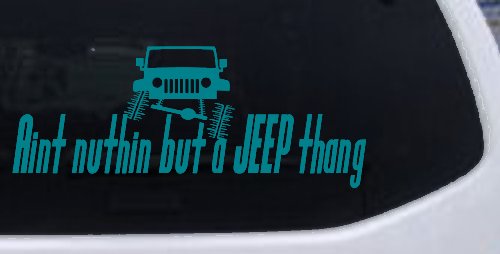 Aint nuthin but a JEEP thang Off Road Car or Truck Window Vinyl Decal Sticker (Turquoise Blue)