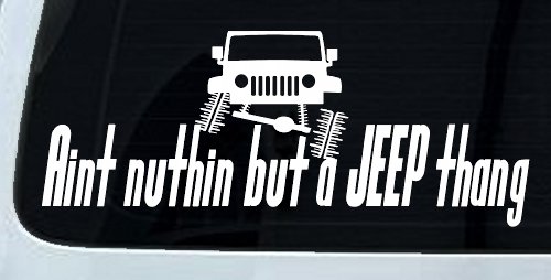 Aint nuthin but a JEEP thang Off Road Car or Truck Window Decal Sticker (White)