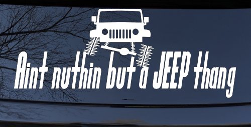 Aint nuthin but a JEEP thang Off Road Car or Truck Window Decal Sticker