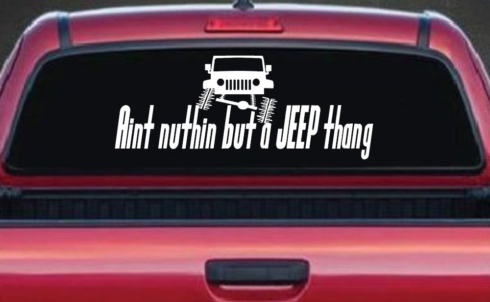 Aint nuthin but a JEEP thang Off Road Car or Truck Window Decal Sticker