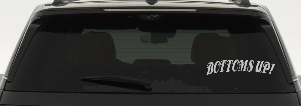 Bottoms Up Car or Truck Window Decal Sticker