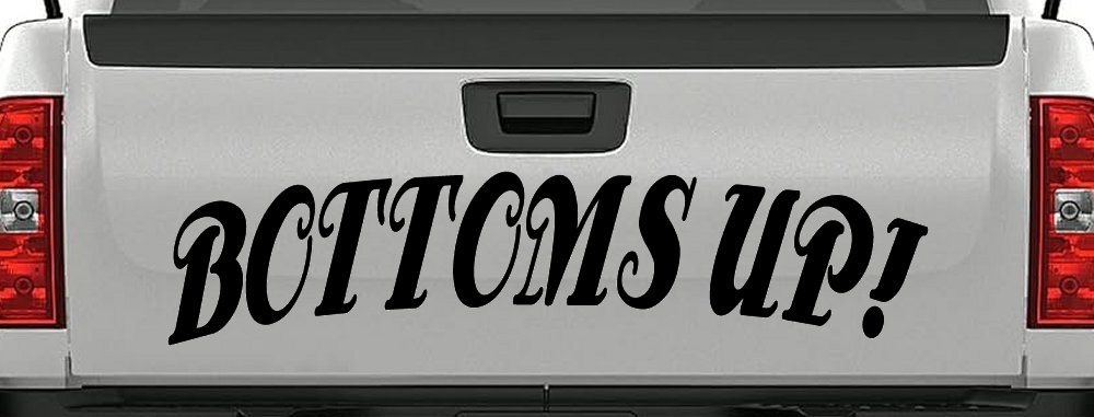 Bottoms Up Car or Truck Window Decal Sticker