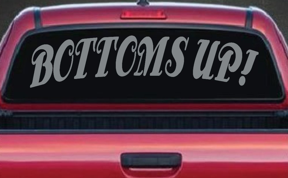 Bottoms Up Car or Truck Window Decal Sticker
