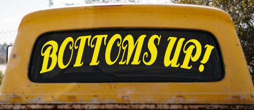 Bottoms Up Car or Truck Window Decal Sticker