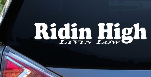 Ridin High Livin Low Off Road Car or Truck Window Vinyl Decal Sticker (White)
