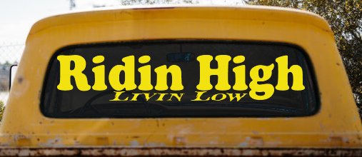 Ridin High Livin Low Off Road Car or Truck Window Vinyl Decal Sticker (Yellow)