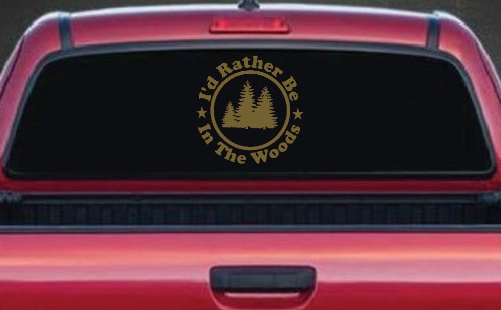 I'd Rather Be In The Woods Nature Hiking Hunting Car or Truck Window Vinyl Decal Sticker (Gold)
