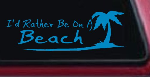 I'd Rather Be On A Beach with Palm Tree Car or Truck Window Decal Sticker (Blue)