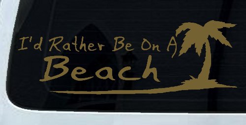 I'd Rather Be On A Beach with Palm Tree Car or Truck Window Decal Sticker