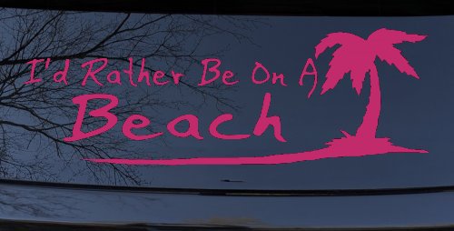 I'd Rather Be On A Beach with Palm Tree Car or Truck Window Decal Sticker