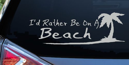 I'd Rather Be On A Beach with Palm Tree Car or Truck Window Decal Sticker